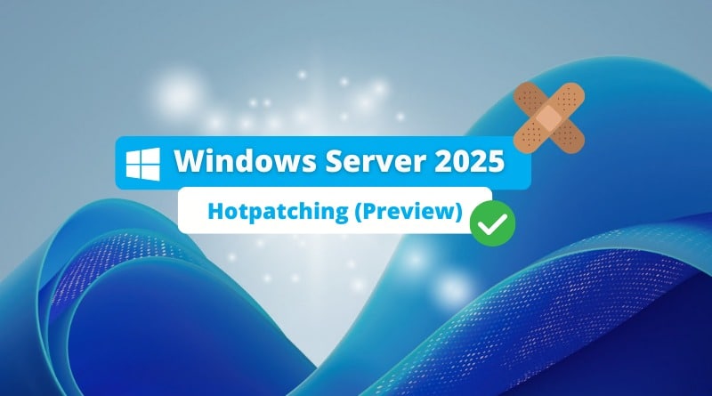 قابلیت Hotpatching در ویندوز سرور 2025